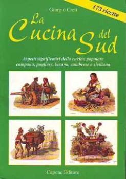 Visualizza i dettagli per La Cucina del Sud. Aspetti significativi della cucina popolare campana pugliese lucana calabrese. Immagine di La Cucina del Sud. Aspetti significativi della cucina popolare campana pugliese lucana calabrese.